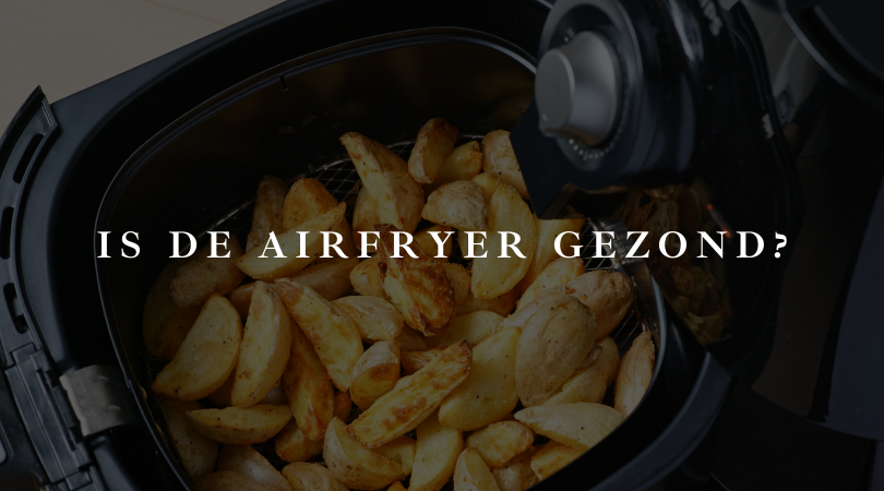 moeilijk apotheker probleem Is een Airfryer gezond? Of gezonder? | Alles wat je moet weten over de  Airfryer! | Fitbeauty